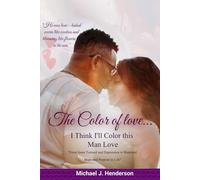 The Color of Love: I think I’ll Color this Man love