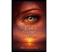 The Color of My Eyes When I Loved You