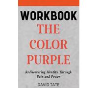 The Color Purple Workbook: Rediscovering Identity Through Pain and Power