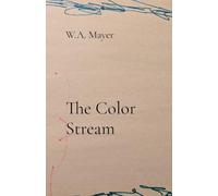 The Color Stream: The Color Stream Series: Book 1