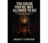 THE COLOR YOU’RE NOT ALLOWED TO SEE