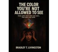 THE COLOR YOU’RE NOT ALLOWED TO SEE