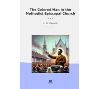 The Colored Man in the Methodist Episcopal Church