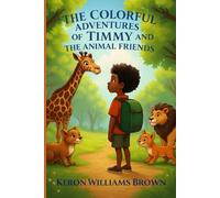 The Colorful Adventures of Timmy and the Animal Friends