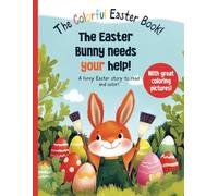 The Colorful Easter Book: The Easter Bunny needs your help!: A funny Easter story to read and color.