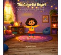 The Colorful Heart: A Journey Through Feelings