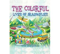 The Colorful Lives of Dragonflies