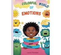 The Colorful World of Emotions - Stories about Feelings: Short Stories About Dealing with Emotions | Children's Book
