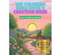 The Coloring Bible Book 1: Creation Week: Interactive Bible Fun for Kids Ages 5-10 to Learn and Color