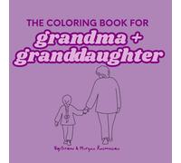 THE COLORING BOOK FOR GRANDMAS AND GRANDDUGHTERS: BOOKSforBOTH