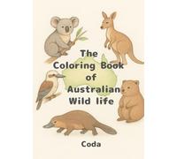 The Coloring Book Of Australian Wild Life