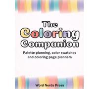 The Coloring Companion: Palette planning, color swatches and coloring page planners