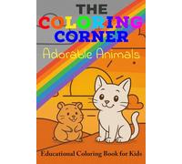 The Coloring Corner Adorable Animals Educational Coloring Book for Kids