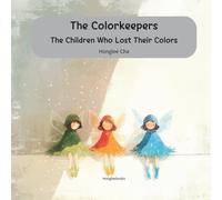 The Colorkeepers: The Children Who Lost Their Colors
