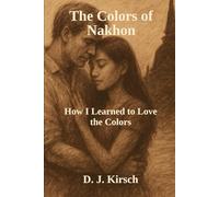The Colors of Nakhon: How I learned to love the colors