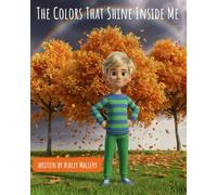 The Colors That Shine Inside Me: Reformatted 8x10 Edition