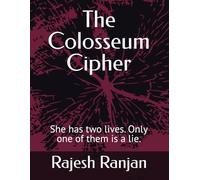 The Colosseum Cipher: She has two lives. Only one of them is a lie.