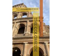 THE COLOSSEUM: PANTHEON.BATHS OF ROME: 2