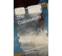 The Colosseum: Where Survival Becomes Spectacle