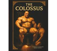 The Colossus - Bodybuilder Colouring for Adults (Book 2): Modern Mass Monster Poses | 82 Single-Sided Pages, 8.5″×11″: An 18+ Coloring Book of Huge, Massive Men Built for Sheer Size