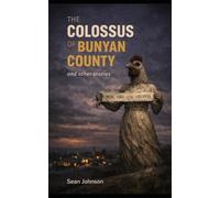 The Colossus of Bunyan County & Other Stories