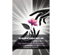 The Colour of Black & White Love: The Darkroom of Deception