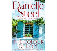 The Colour of Hope: An uplifting story about how love provides the foundation for courage and purpose
