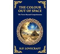 The Colour Out of Space: Lovecraft's Legendary Cosmic Horror Tale - Alien Forces Unleashed: 279