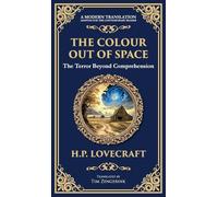 The Colour Out of Space: Lovecraft's Legendary Cosmic Horror Tale - Alien Forces Unleashed (Deluxe Hardbound Edition)
