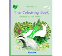 The Colouring Book: BROCKHAUSEN Vol. 1. Animals in the Forest . 4-99 years. Explorers