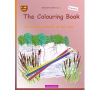 The Colouring Book: BROCKHAUSEN Vol. 1. We Disccover Birds at the Lake . 4-99 years. Explorers