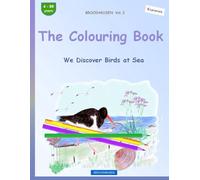 The Colouring Book: BROCKHAUSEN Vol. 2. We Discover Birds at Sea. 4-99 years. Explorers