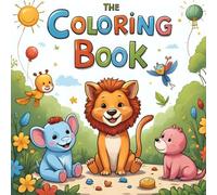The Colouring Book: Fun and Easy Pictures of Animals, Space, and More for Kids Ages 3-7