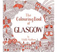 Eilidh Muldoon The Colouring Book of Glasgow (Tascabile) Birlinn Colouring Books