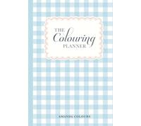 The Colouring Planner: Undated - Nostalgia Edition: Track, Plan & Celebrate Your Colouring Journey