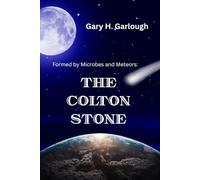The Colton Stone: Formed by Microbes & Meteors