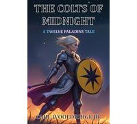 The Colts of Midnight: A Twelve Paladins Tale