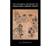 The Columbia Anthology of Traditional Korean Poetry