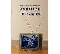 The Columbia History of American Television