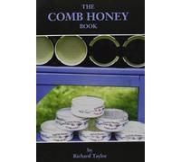 The Comb Honey Book by Richard Taylor (2012-08-10)