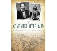 The Combahee River Raid: Harriet Tubman & Lowcountry Liberation