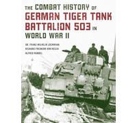 The Combat History of German Tiger Tank Battalion 503 in World War II