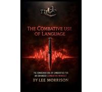 The Combative use of Language: The Conscious use of Linguistics for an Enhanced Combative Mindset