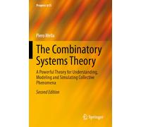 The Combinatory Systems Theory: A Powerful Theory for Understanding, Modeling and Simulating Collective Phenomena