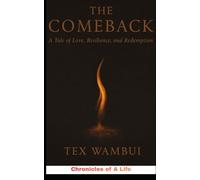 The Comeback: A Tale of Love, Resilience, and Redemption