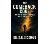 The Comeback Code: The Art of Rising Stronger Every Time You Fall