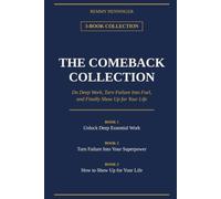The Comeback Collection: Three Books to Do Deep Work, Turn Failure Into Fuel, and Show Up for Your Life