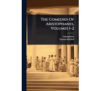 The Comedies Of Aristophanes, Volumes 1-2