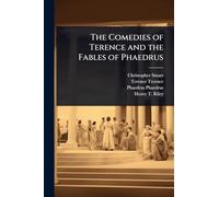 The Comedies of Terence and the Fables of Phaedrus