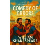 The Comedy of Errors: Annotated: The Complete Play with Expert Annotations, Scene Summaries, Context, and Critics